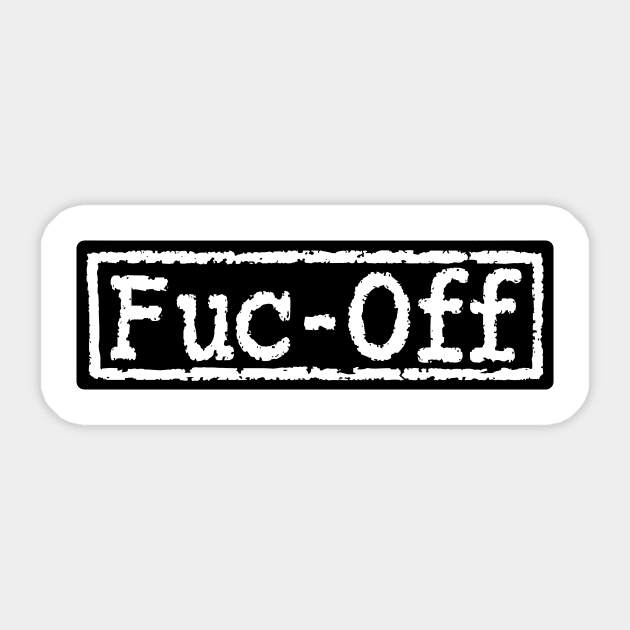 Fuc Off Sticker by Hillbillydesigns